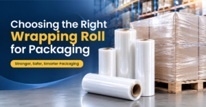 Choosing the Right Wrapping Roll for Packaging